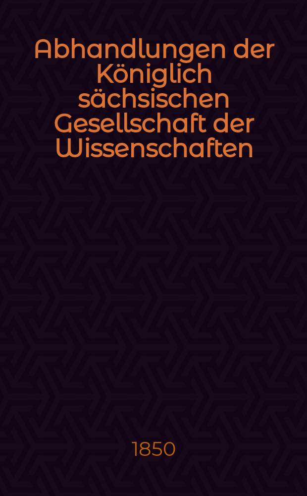 Abhandlungen der Königlich sächsischen Gesellschaft der Wissenschaften = Труды Королевского Саксонского научного общества