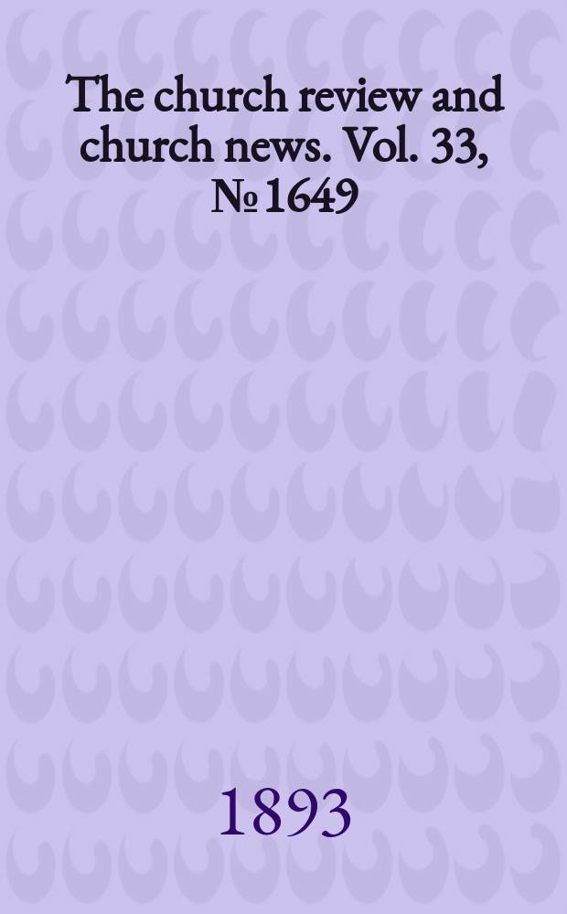 The church review and church news. Vol. 33, № 1649