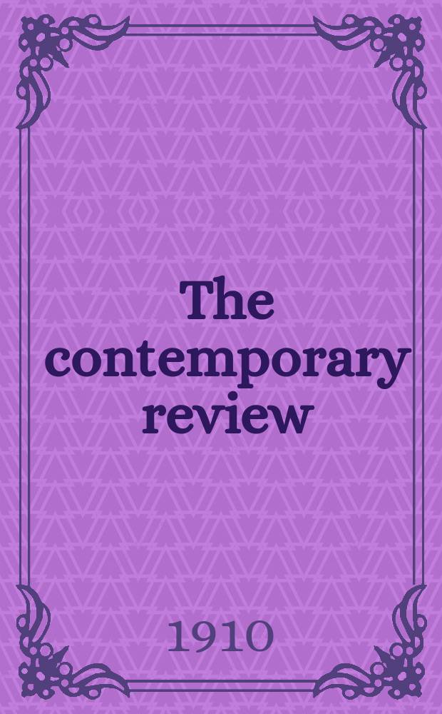 The contemporary review : Incorporating the "Fortnightly". Vol. 98 : July-December
