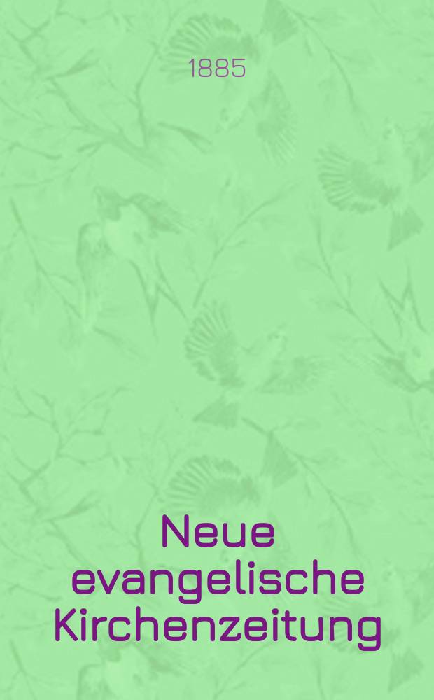 Neue evangelische Kirchenzeitung : auf Veranstaltung des deutschen Zweiges des Evangelischen Bundes. Jg. 27 1885, № 15