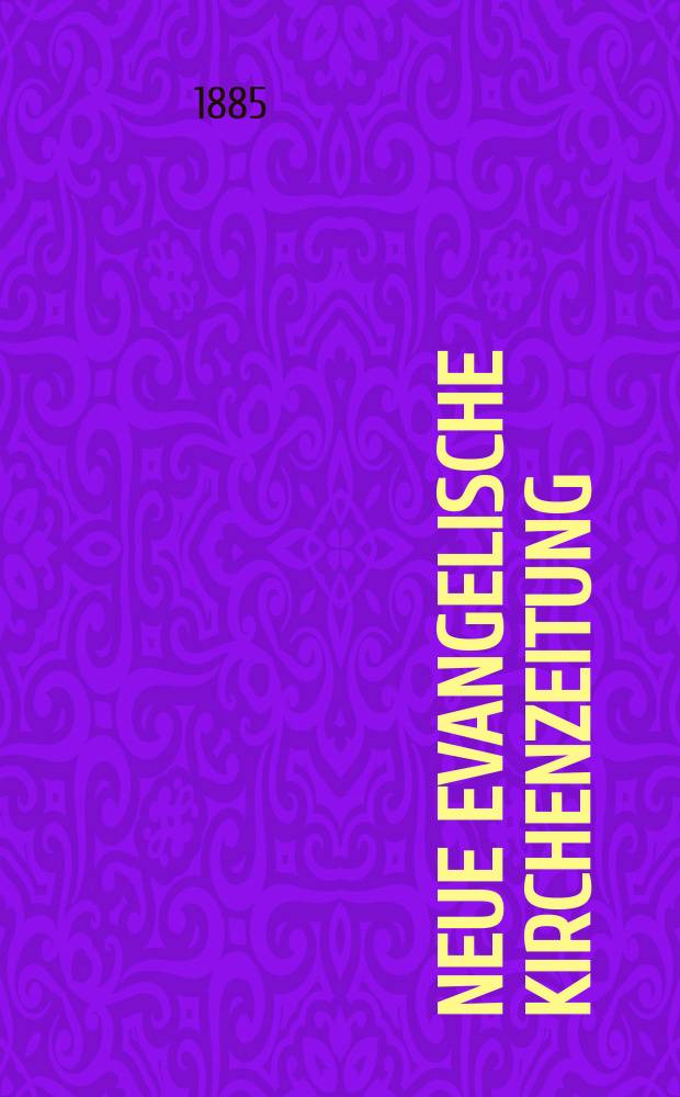Neue evangelische Kirchenzeitung : auf Veranstaltung des deutschen Zweiges des Evangelischen Bundes. Jg. 27 1885, № 22