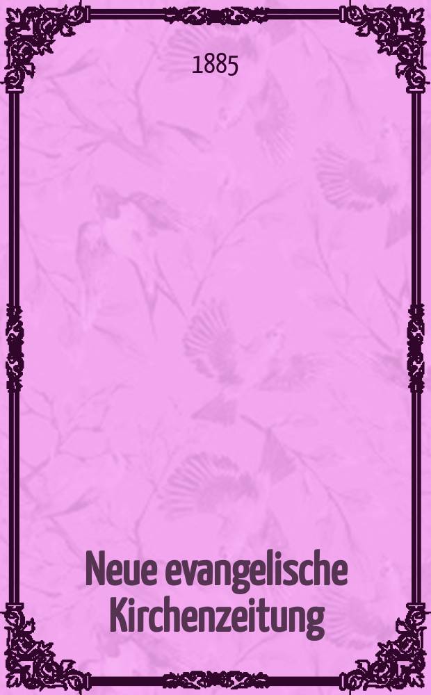 Neue evangelische Kirchenzeitung : auf Veranstaltung des deutschen Zweiges des Evangelischen Bundes. Jg. 27 1885, № 43