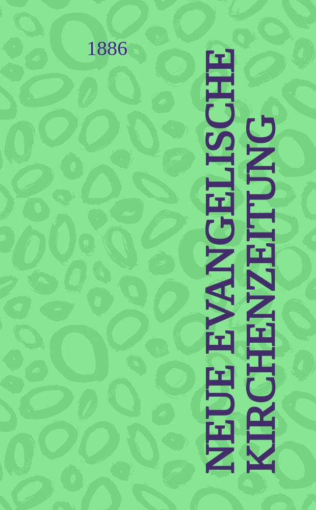 Neue evangelische Kirchenzeitung : auf Veranstaltung des deutschen Zweiges des Evangelischen Bundes. Jg. 28 1886, № 10