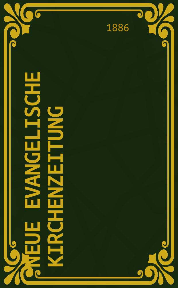 Neue evangelische Kirchenzeitung : auf Veranstaltung des deutschen Zweiges des Evangelischen Bundes. Jg. 28 1886, № 18
