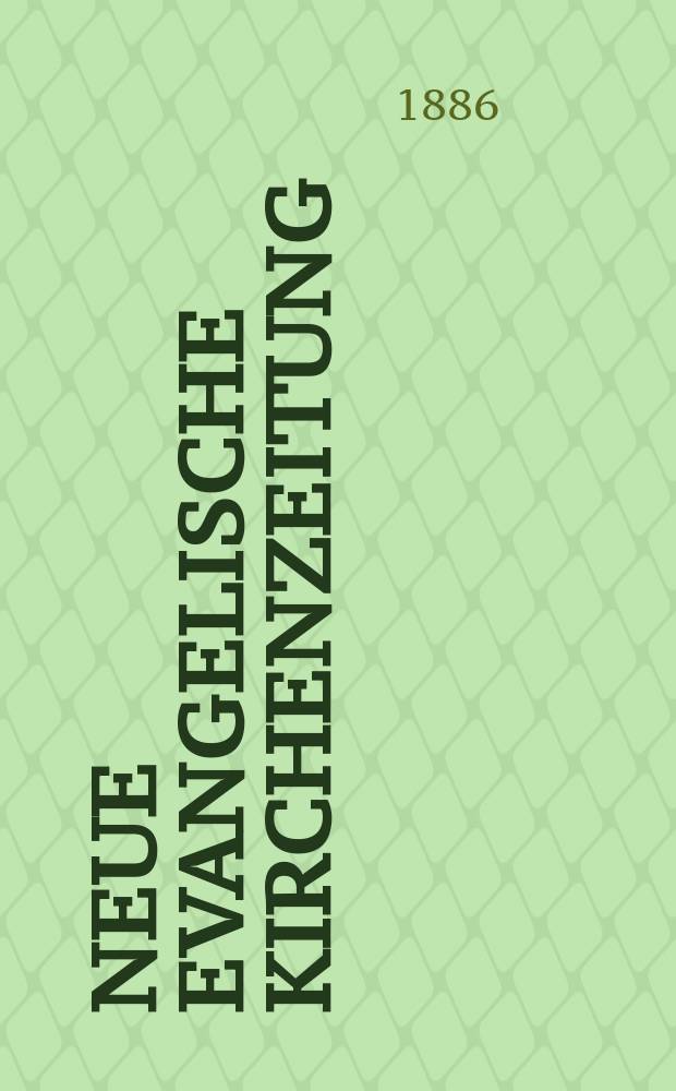 Neue evangelische Kirchenzeitung : auf Veranstaltung des deutschen Zweiges des Evangelischen Bundes. Jg. 28 1886, № 26
