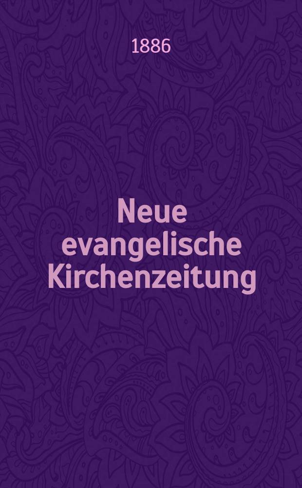 Neue evangelische Kirchenzeitung : auf Veranstaltung des deutschen Zweiges des Evangelischen Bundes. Jg. 28 1886, № 37