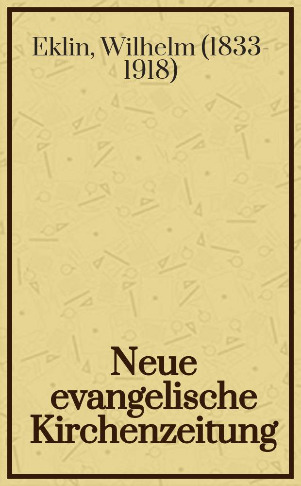 Neue evangelische Kirchenzeitung : auf Veranstaltung des deutschen Zweiges des Evangelischen Bundes. 1875, к № 3, Beil. : Die neue religiöse Bewegung in England = Новое религиозное движение в Англии