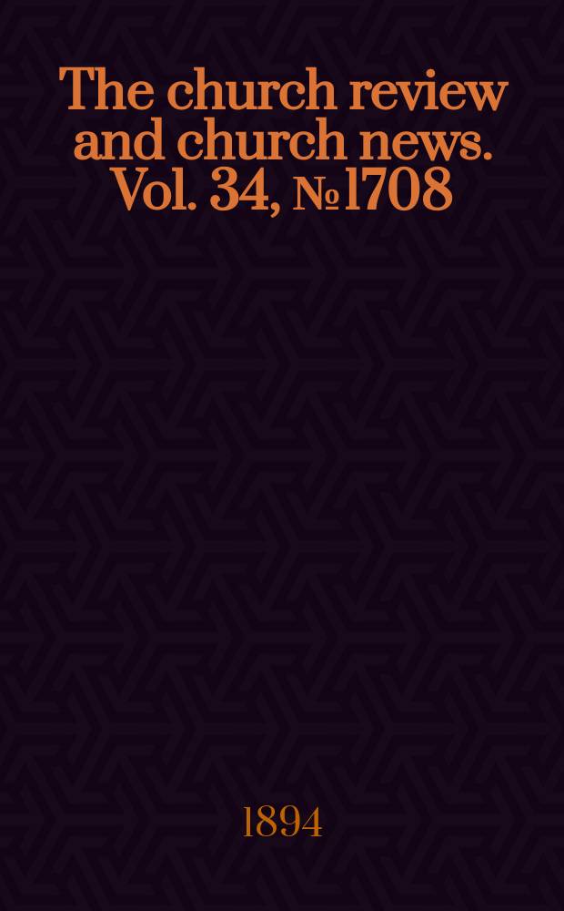 The church review and church news. Vol. 34, № 1708