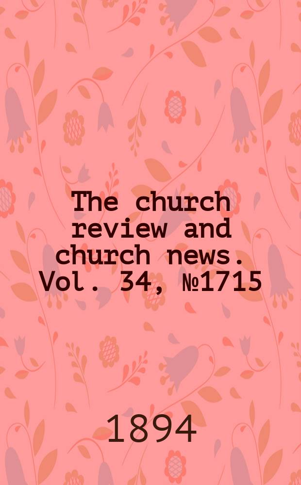 The church review and church news. Vol. 34, № 1715