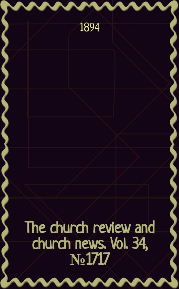 The church review and church news. Vol. 34, № 1717