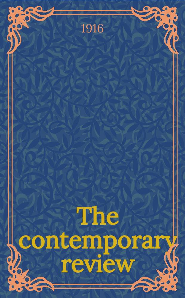 The contemporary review : Incorporating the "Fortnightly". Vol. 109, № 612