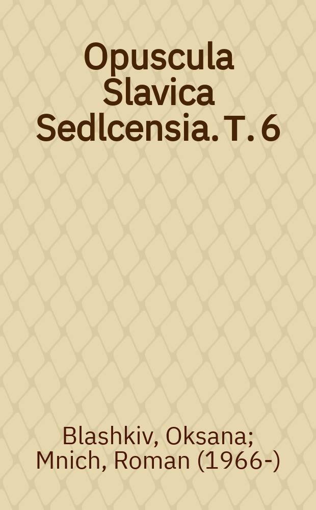 Opuscula Slavica Sedlcensia. Т. 6 : Дмитрий Чижевский versus Роман Якобсон