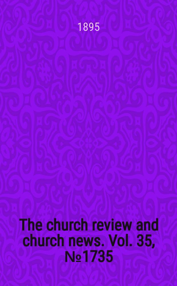 The church review and church news. Vol. 35, № 1735