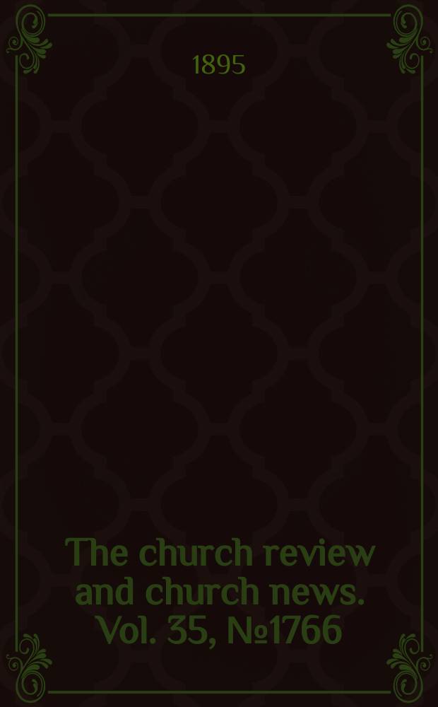 The church review and church news. Vol. 35, № 1766