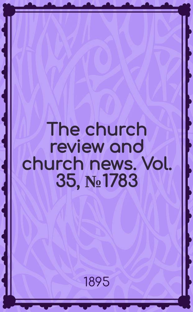 The church review and church news. Vol. 35, № 1783