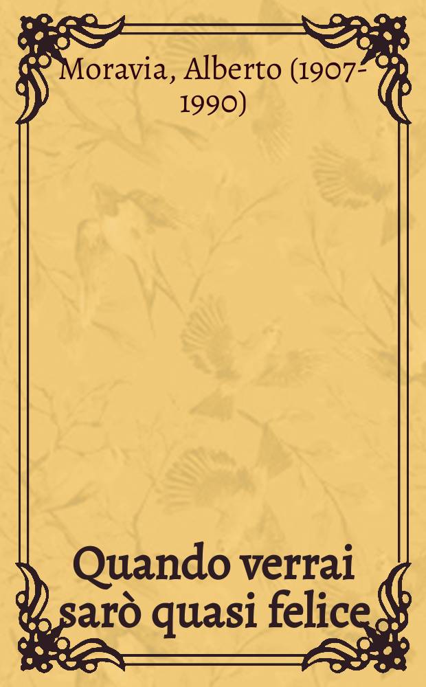 Quando verrai sarò quasi felice : lettere a Elsa Morante (1947-1983)